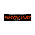 Listening to Halcyon Blues Bumper Sticker